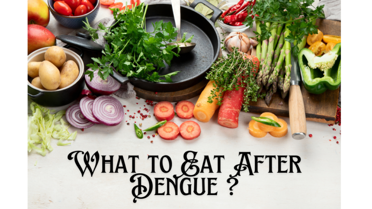 What to Eat After Dengue for fast recovery